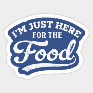 I'm Just Here For The Food Sticker